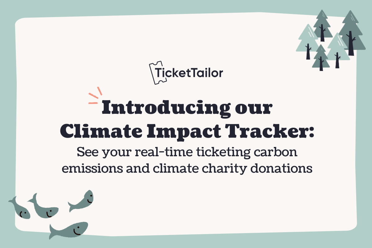 Event Ticketing Platform Ticket Tailor Launches carbon emissions tracking for global community of 70,000+ event creators