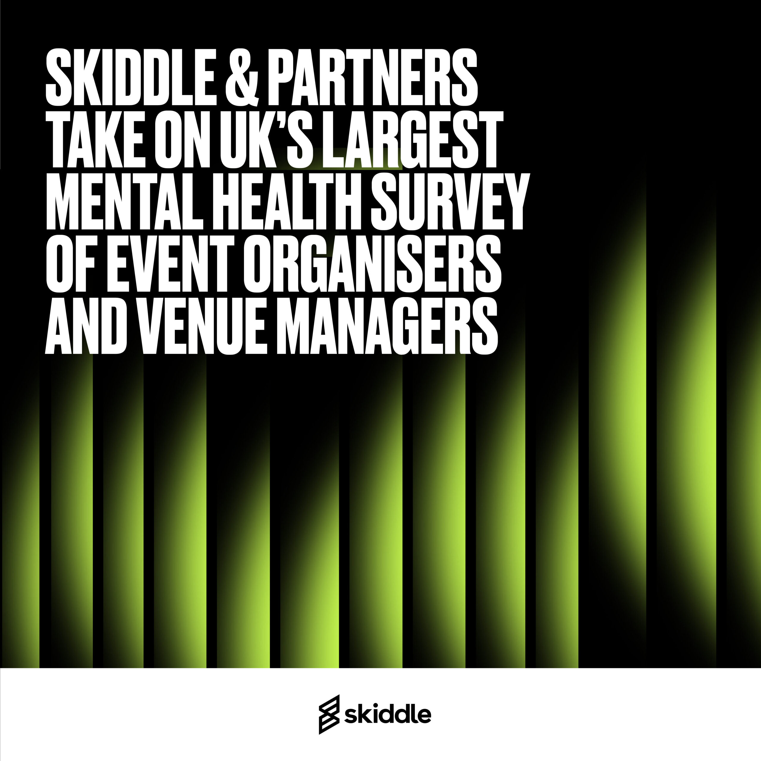 Skiddle & Partners take on the UK’s largest mental health survey of event organisers & venue managers