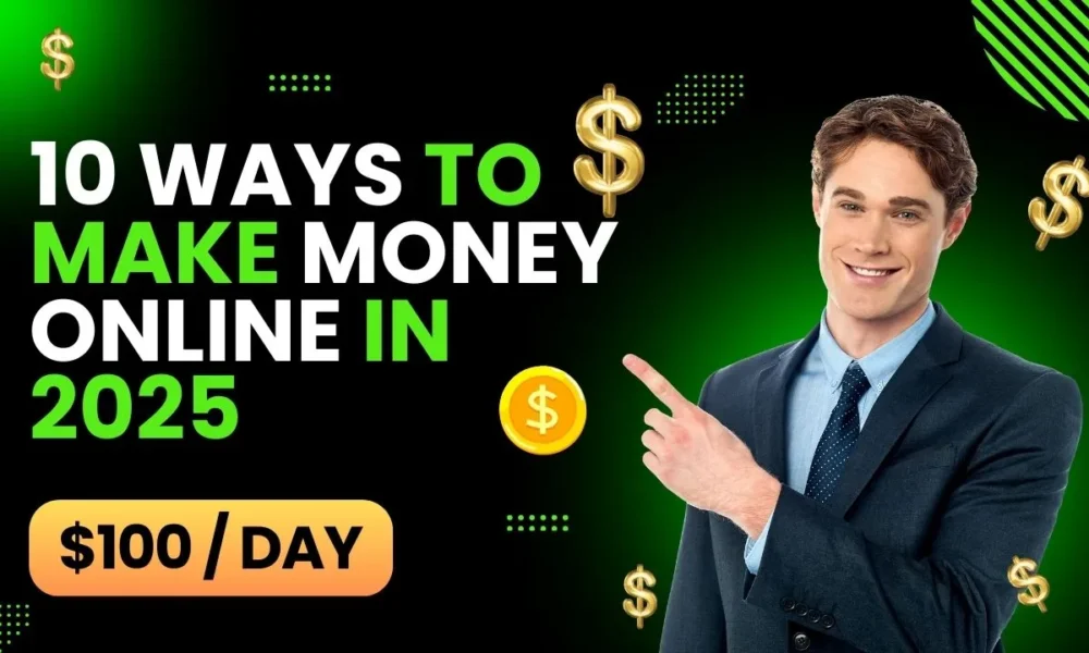 10 Proven Ways To Make $100 Per Day Online For Beginners