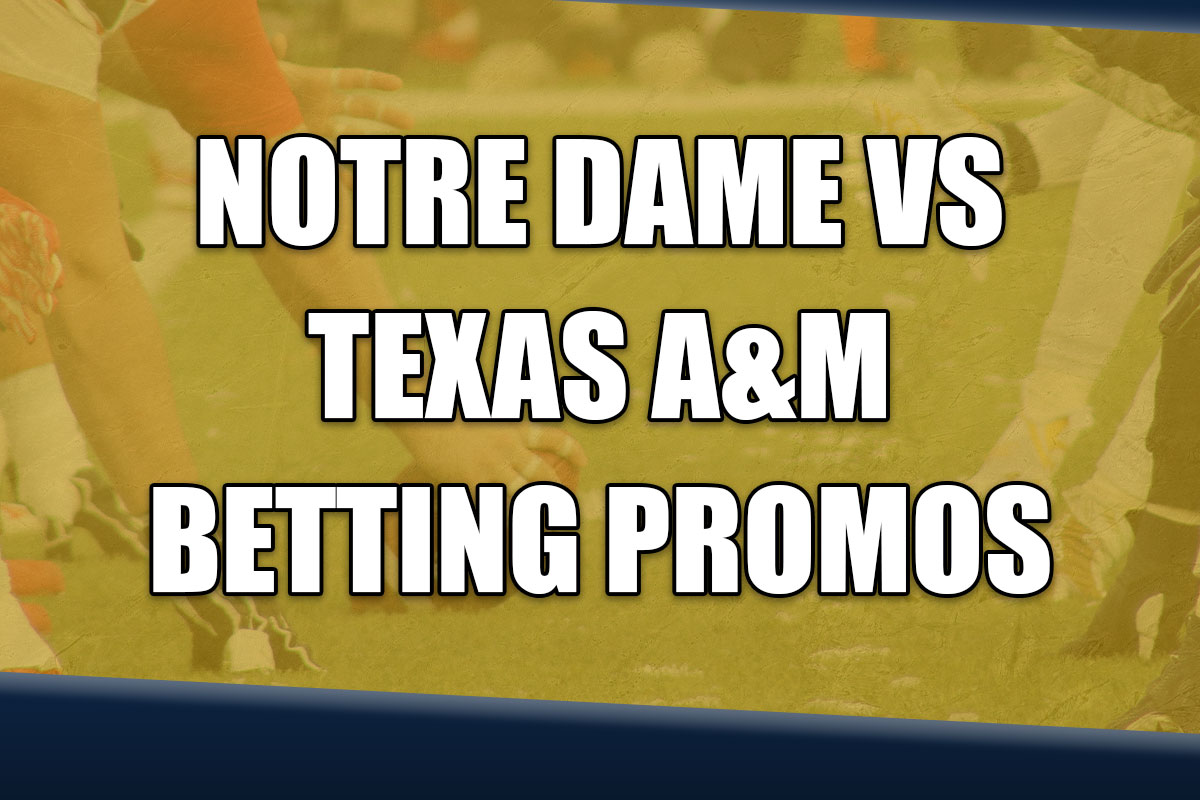 Notre Dame-Texas A&M Betting Promos: 7 Best Offers for Week 1 Showdown