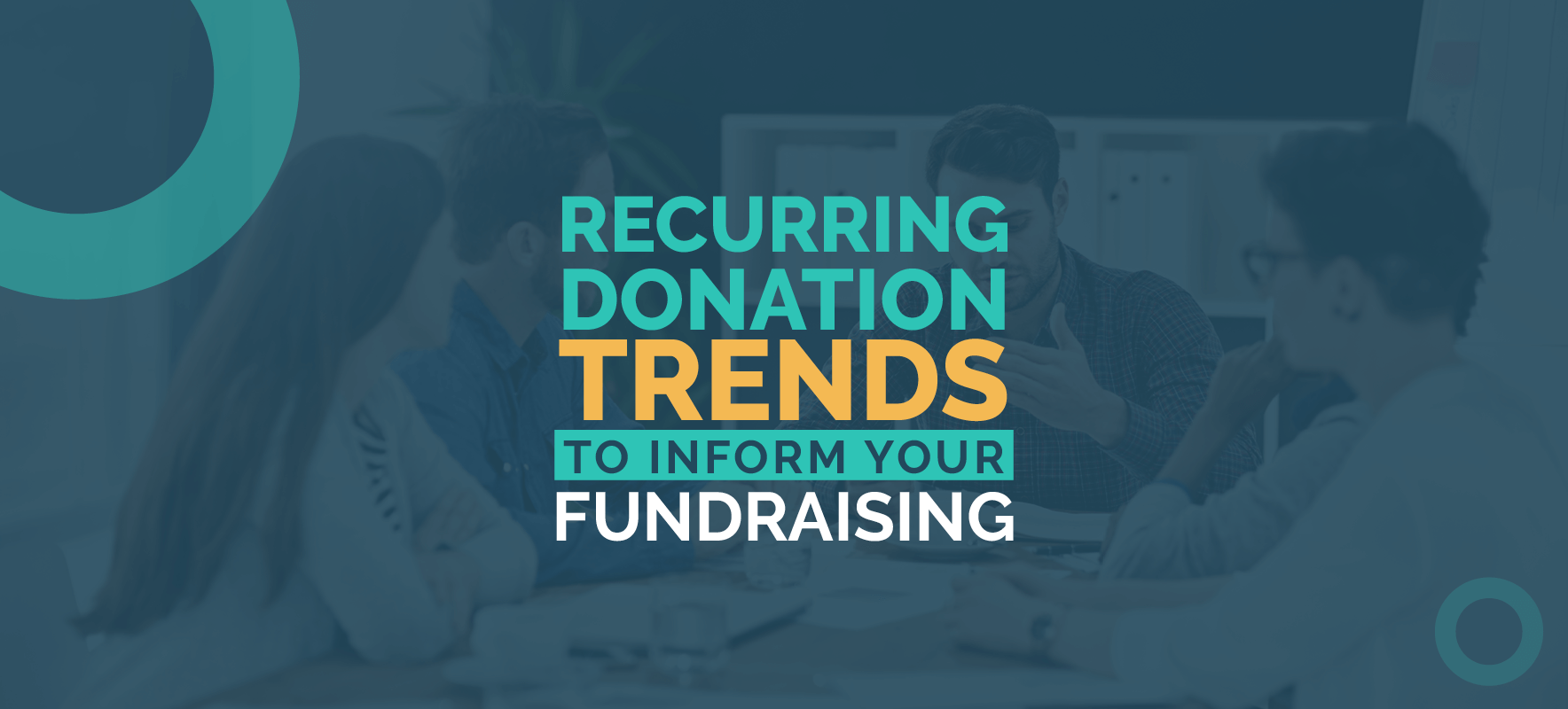 4 Recurring Donation Trends to Inform Your Fundraising
