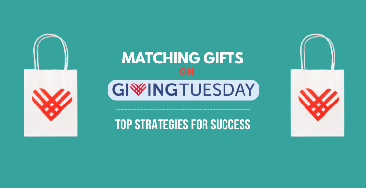 Matching Gifts on Giving Tuesday: Top Strategies for Success