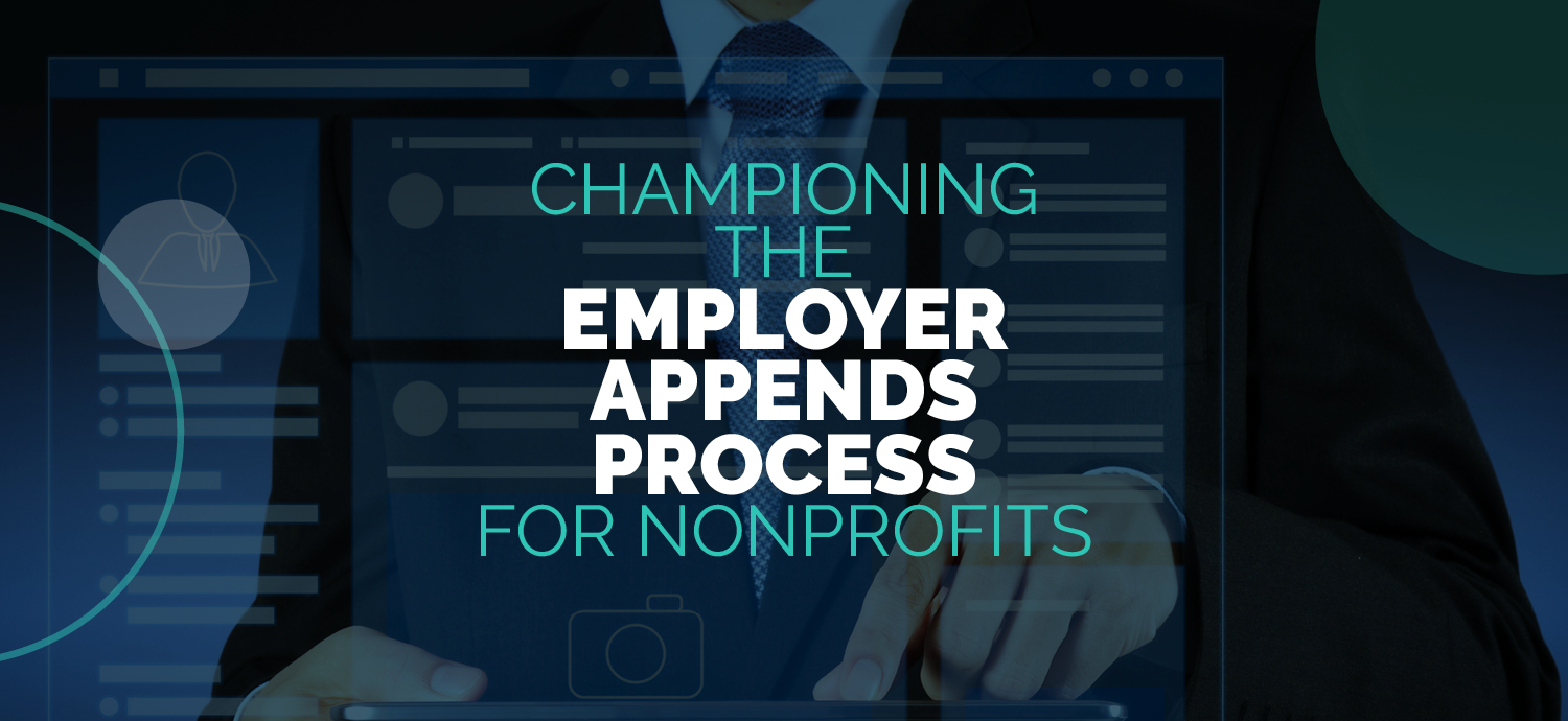 Championing the Employer Appends Process for Nonprofits