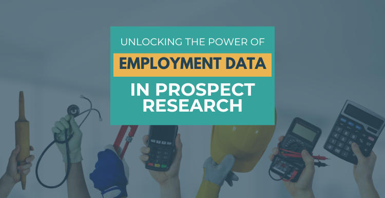 Unlocking the Power of Employment Data in Prospect Research