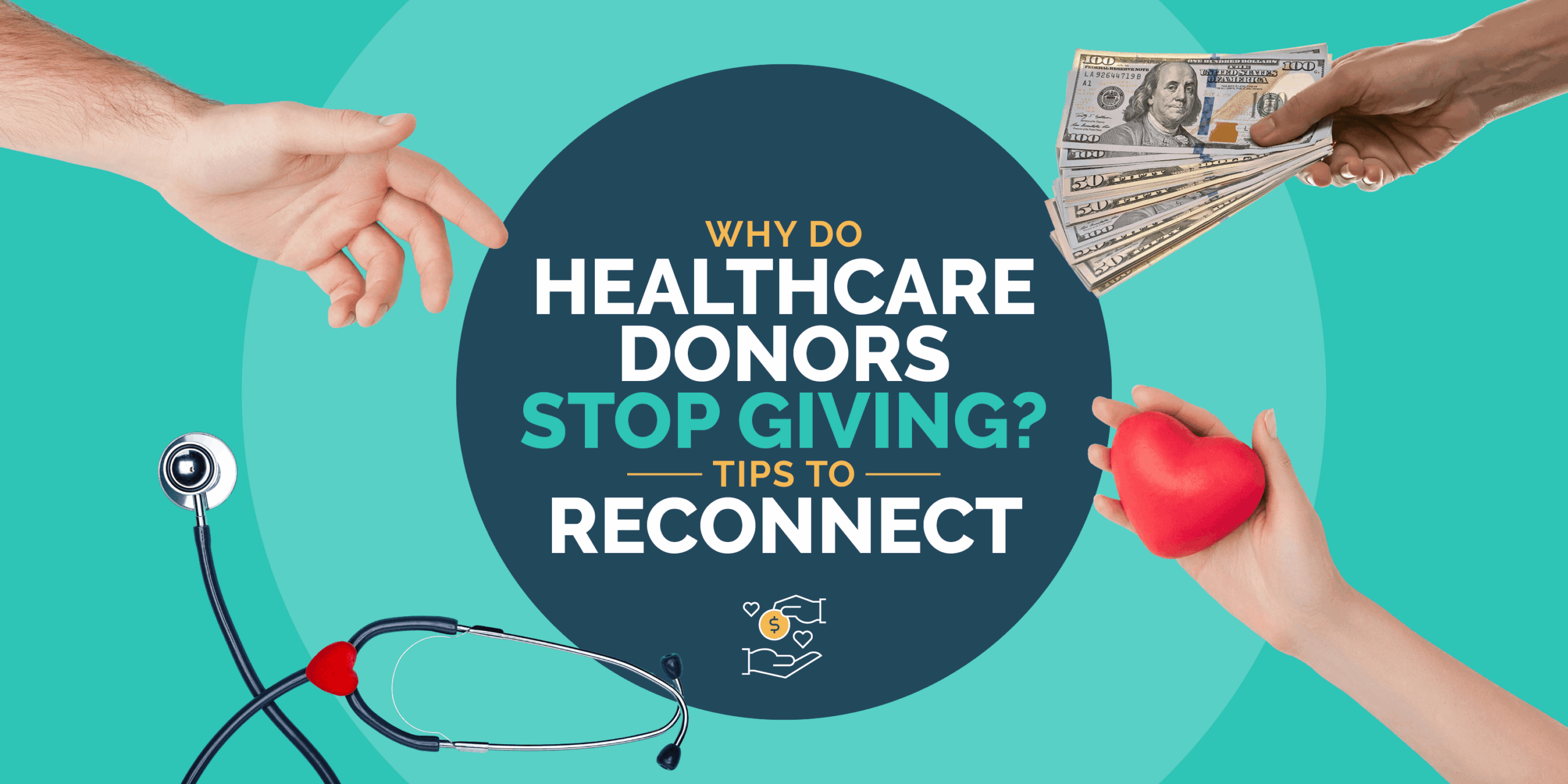 Why Do Healthcare Donors Stop Giving? Tips to Reconnect